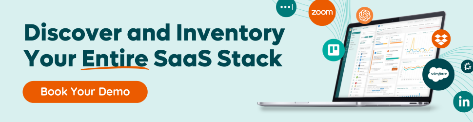 Discovery and inventory your entire SaaS stack. Book your demo.
